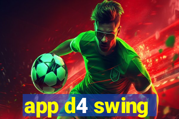 app d4 swing