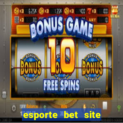 esporte bet site de aposta