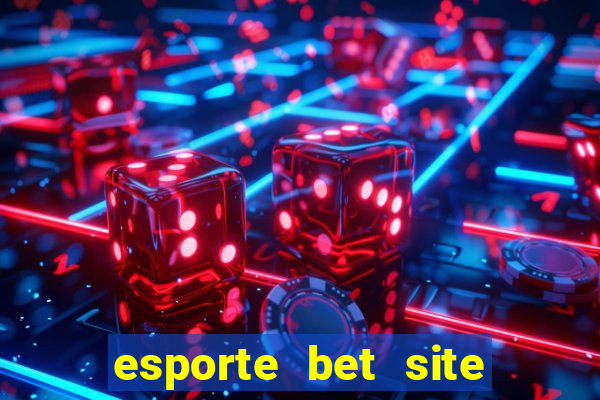 esporte bet site de aposta