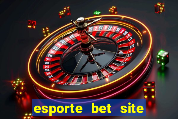 esporte bet site de aposta