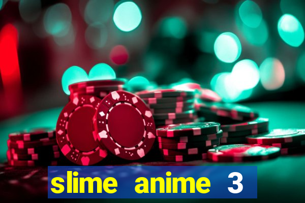 slime anime 3 temporada dublado