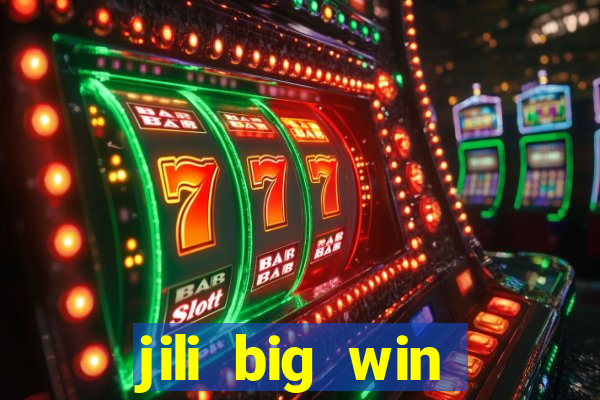 jili big win casino slots