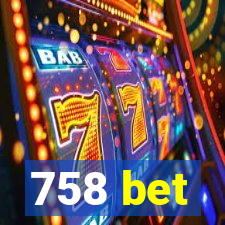 758 bet