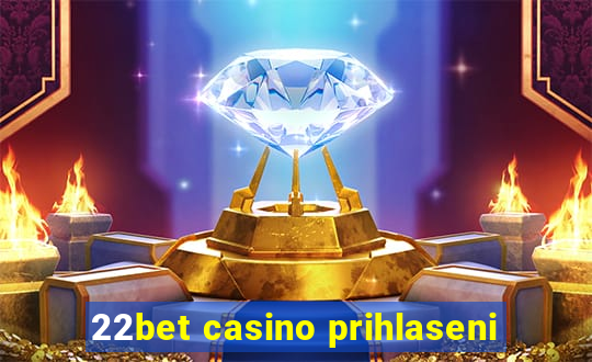 22bet casino prihlaseni