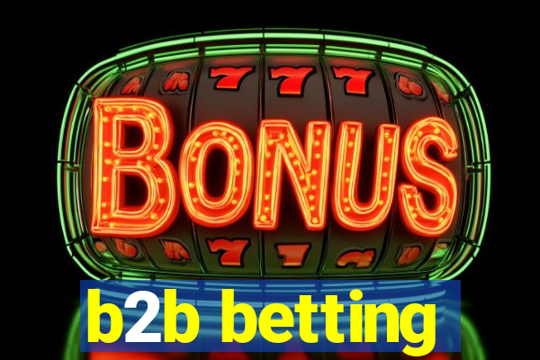 b2b betting