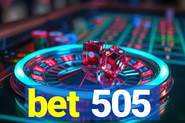 bet 505