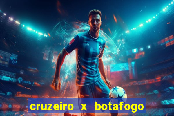 cruzeiro x botafogo onde assistir