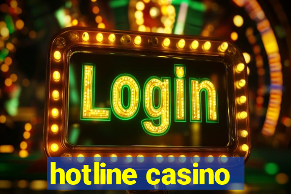 hotline casino