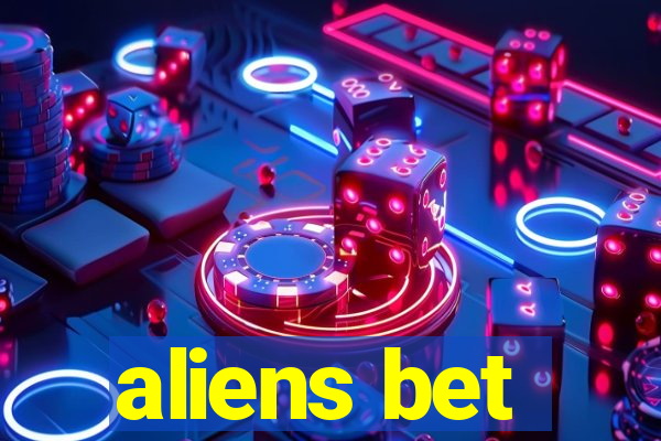 aliens bet