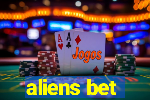 aliens bet