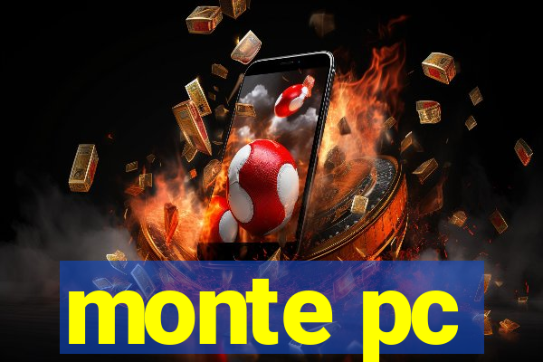 monte pc