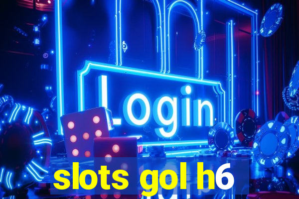 slots gol h6