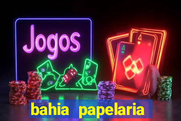 bahia papelaria get煤lio vargas