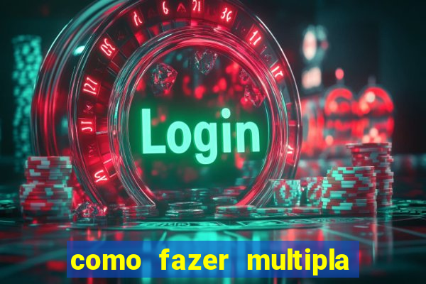 como fazer multipla na bet 365