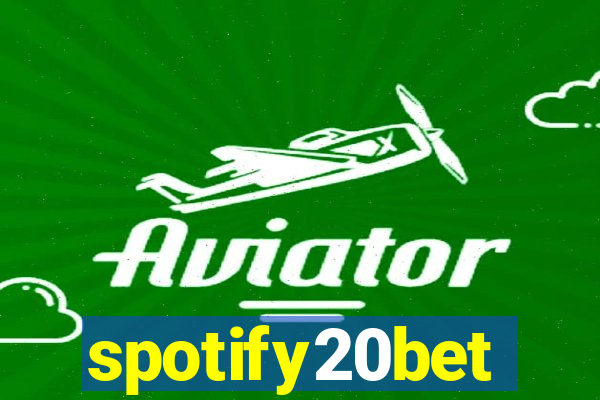 spotify20bet