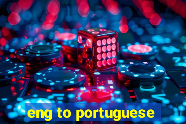 eng to portuguese