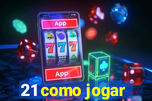 21 como jogar