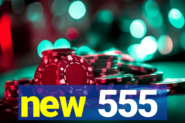 new 555