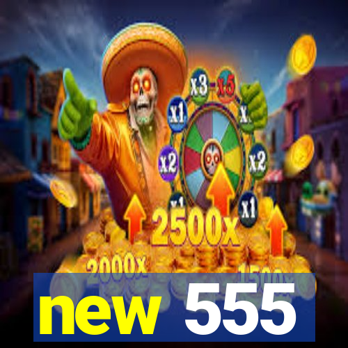 new 555