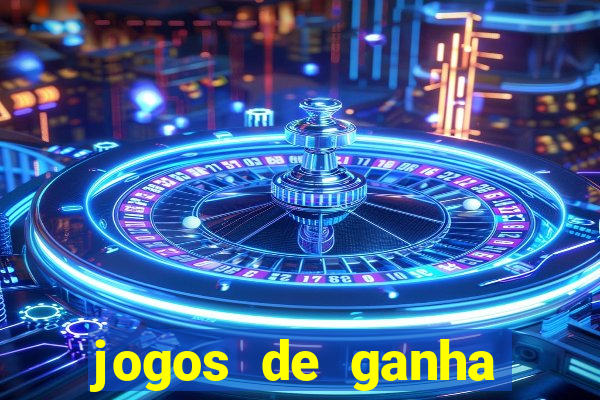 jogos de ganha dinheiro de verdade