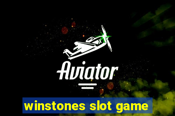 winstones slot game