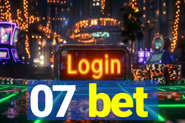 07 bet