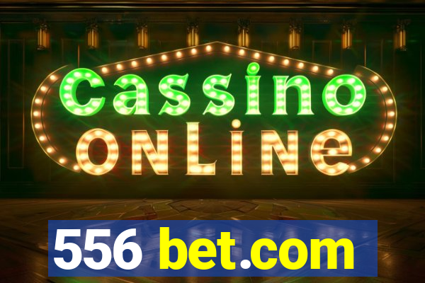 556 bet.com