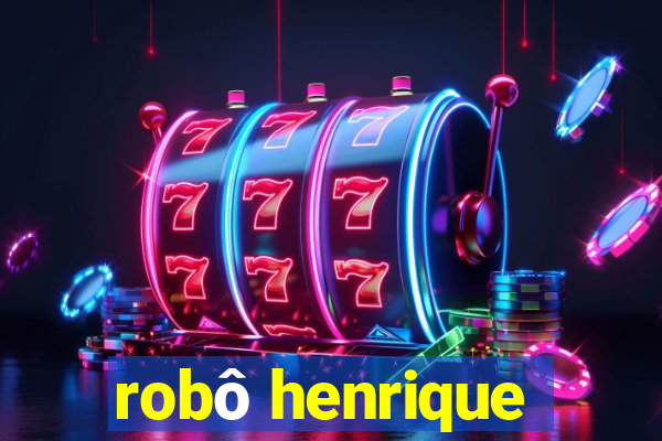 robô henrique