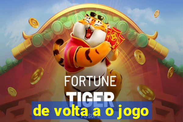 de volta a o jogo