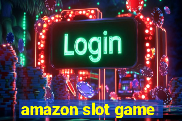 amazon slot game