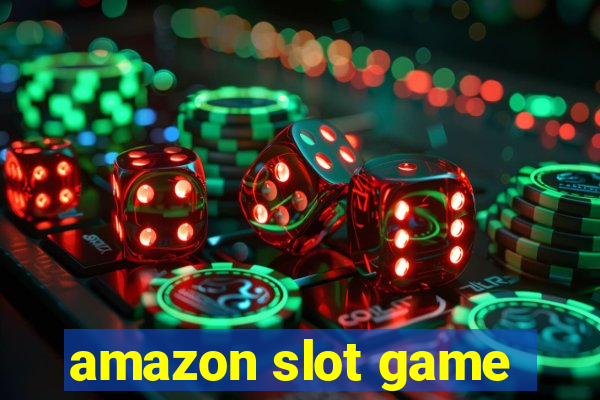 amazon slot game