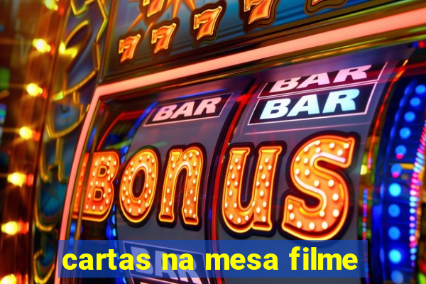 cartas na mesa filme