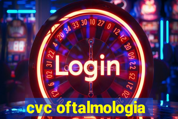 cvc oftalmologia