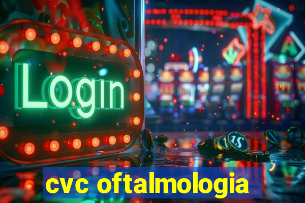 cvc oftalmologia