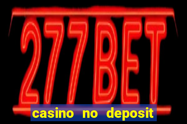 casino no deposit bonus gamble