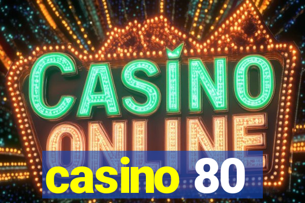 casino 80