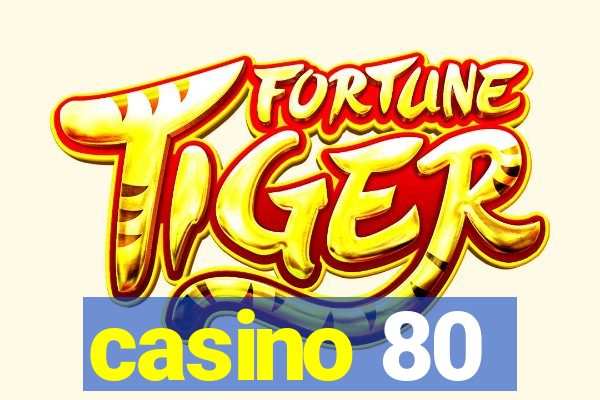 casino 80