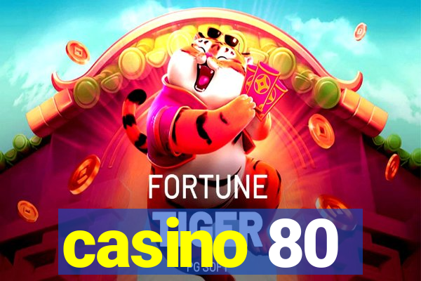 casino 80