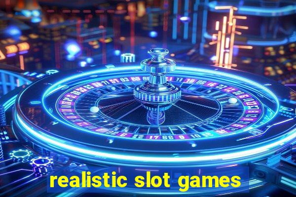 realistic slot games