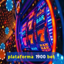 plataforma 1900 bet