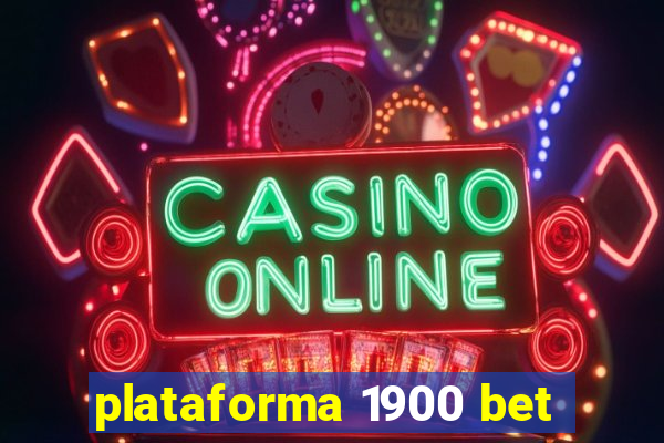 plataforma 1900 bet