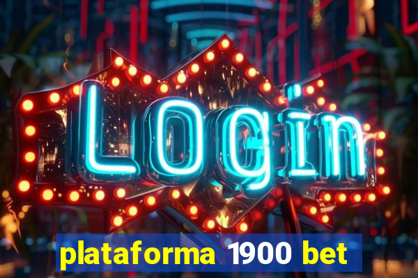 plataforma 1900 bet