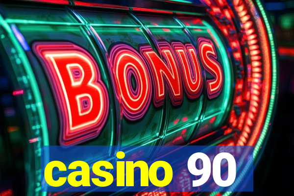 casino 90