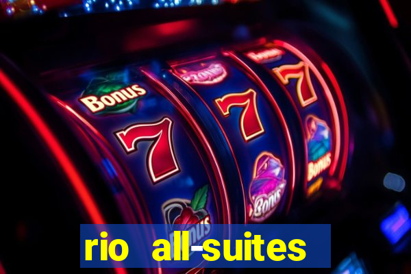 rio all-suites hotel and casino