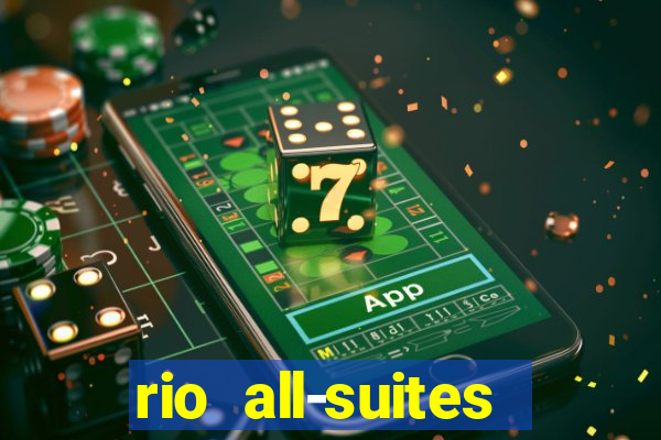 rio all-suites hotel and casino