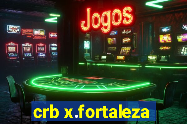 crb x.fortaleza