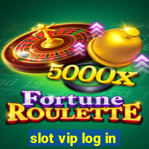 slot vip log in