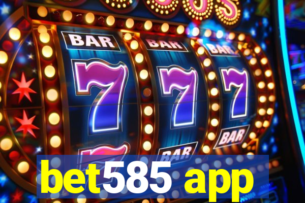 bet585 app