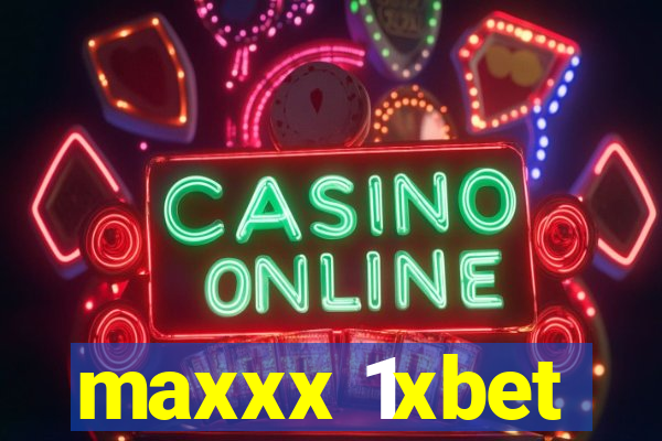 maxxx 1xbet