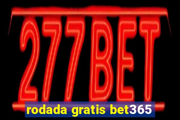 rodada gratis bet365